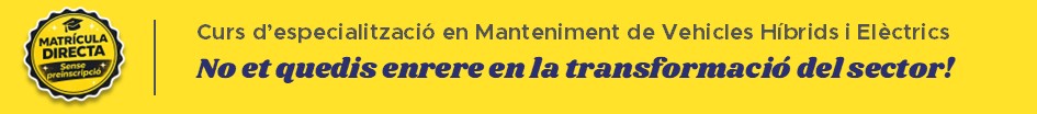 NOU CURS D'ESPECIALITZACIÓ EN MANTENIMENT DE VEHICLES HÍBRIDS I ELÈCTRICS
